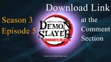 Demon Slayer S3 Ep. 5 DOWNLOAD LINK.