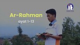 Tilawah Qs. Ar Rahman:1-13 Oleh Hilman Abdurrahim