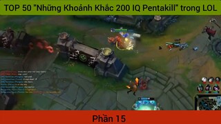 top 50 những khoảnh khắc Pentakill siêu hay phần 15