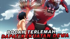 Bocah Terlemah Mendapatkan Kekuatan Dewa