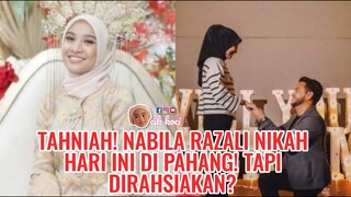 Tahniah! Nabila Razali Nikah Hari Ini Di Pahang! Tapi Dirahsiakan?