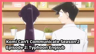 Komi Can't Communicate Season 2 Episode 2 Engsub