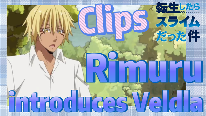 [Slime]Clips | Rimuru introduces Veldla