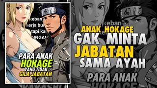 3 Anak Hokage Yang Tidak Minta Jabatan Sama Bapak Nya