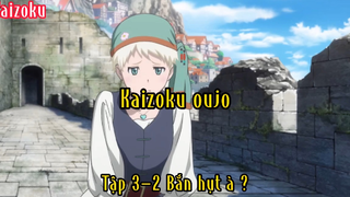 Kaizoku oujo_Tập 3 P2 Bắn hụt à ?