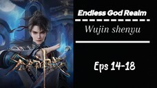 Endless God Realm Eps 14-18 Sub indo