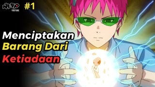 SEMUANYA BISA DICIPTAKAN SESUKA HATI - ALUR CERITA FILM ANIME SAIKI KUSUO EXTRA PART 1