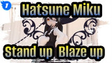 Hatsune Miku|[MMD]Stand up! Blaze up![Miku](Phiên bản Transcription)_1