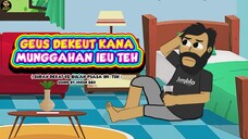 GEUS DEKEUT KANA MUNGGAHAN IEU TEH