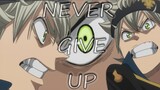 Black Clover [AMV] - Never Give Up (Nightcore) ☝
