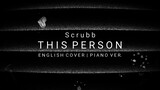 Scrubb - This Person (คนน) | English Cover | Piano Ver. (AUDIO)