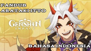 FANDUB ARATAKI ITTO GENSHIN IMPACT|BAHASA INDONESIA