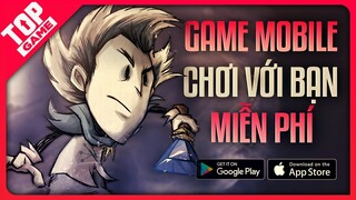 Top Game Mobile Chơi Siêu Vui Với Nhóm Bạn – Cho ĐT Từ Mạnh Đến Yếu | Android - IOS