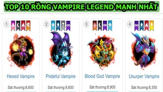 Top 10 Rồng Vampire LEGEND Mạnh Nhất - Dragon City Top Game Android Ios