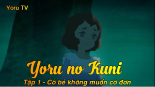 Yoru no Kuni Tập 1 - Cô bé không muốn cô đơn