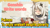 [Genshin Impact Write words] Paimon [To enjoy oneself despite poverty]