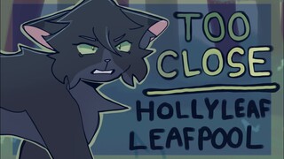 TOO CLOSE | Hollyleaf and Leafpool PMV