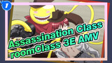 Class 3E, The Days We Spent Together As Classmates | Assassination Classroom AMV_1