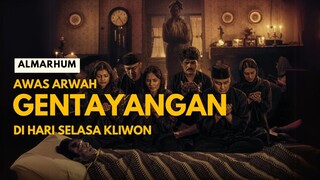 ALMARHUM | ARWAH GENTAYANGAN DI HARI SELASA KLIWON