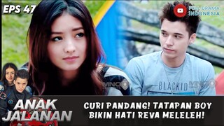 CURI PANDANG! TATAPAN BOY BIKIN HATI REVA MELELEH! - ANAK JALANAN EPS 47