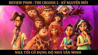 [ REVIEW PHIM HOẠT HÌNH ] : [ THE CROODS 2 - KỶ NGUYÊN MỚI ] Gia Đình Nhà Croods 2.