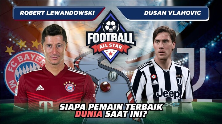 Robert Lewandowski vs Dusan Vlahovic: Siapa Pemain Terbaik Dunia Saat Ini!? | Football Match 165