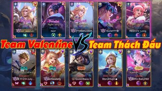 Liên Quân | Team Valentine Xuất Hiện Đối Đầu Team Thách Đấu - Trận Chiến Siêu Bá Đạo