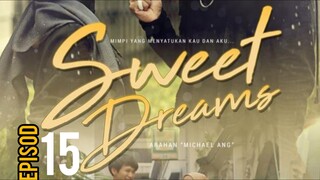 Sweet Dreams EP15