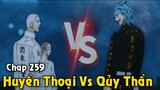 [Tokyo Revengers Chap 259] Huyền Thoại Waka Và Benkei Vs Qủy Thần Taiju Shiba