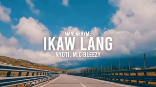 M.C Bleezy - IKAW LANG Lyrics ft. Nyoti (MandaRhyme)