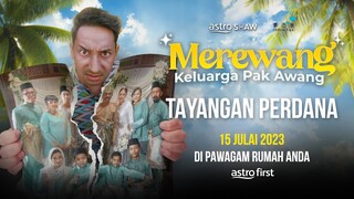 TAYANGAN PERDANA MEREWANG KELUARGA PAK AWANG