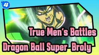 This's True Men's Battles / Savage / Violence | Dragon Ball Super: Broly_4