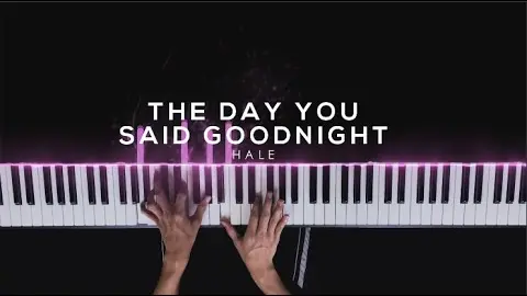 The Day You Said Goodnight - Hale | Piano Cover by Gerard Chua
