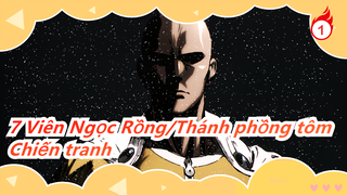 7 Viên Ngọc Rồng/Thánh phồng tôm | Anime Ẩu đả. 04-[War]_1