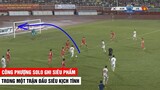 Công Phượng Lập Siêu Phẩm Trong Trận Đấu Siêu Kịch Tính |U23 Việt Nam - U23 Hàn Quốc|Khán Đài Online
