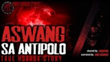 ASWANG SA ANTIPOLO | Tagalog horror stories | Aswang story | TRUE STORY