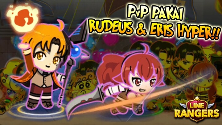 PVP PAKAI RUDEUS & ERIS HYPER!! 🔥🔥 LINE RANGERS: MUSHOKU TENSEI TIE-UP EVENT!! (INDONESIA)