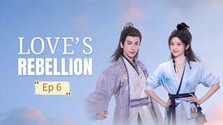 Love's Rebellion Episode 6