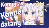 [Miss Kobayashi's Dragon Maid] Kompilasi | Kanna datang 1