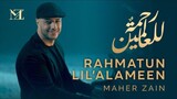 Maher Zain - Rahmatun Lil'alameen