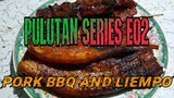 PULUTAN SERIES E02 | PORK BBQ / LIEMPO