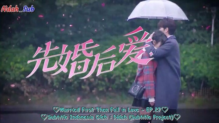 Married First Then Fall In Love S1 Eps 27 Sub Indo