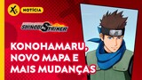 Konohamaru gratuito, novo mapa da Areia, denúncias e mais - Naruto to Boruto Shinobi Striker