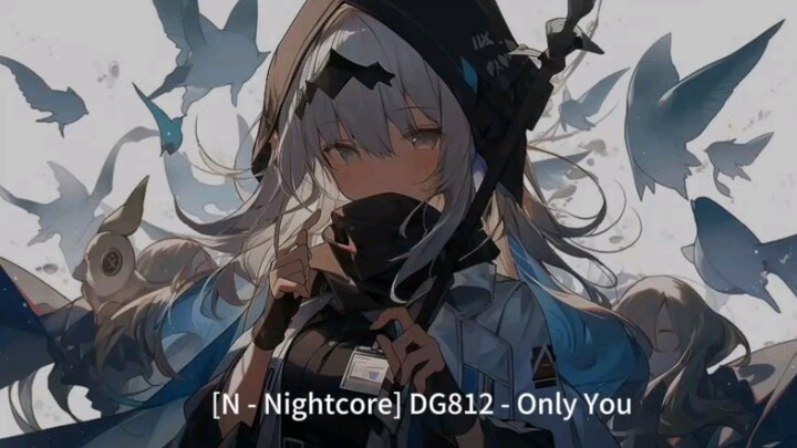 [ N - Nightcore] DG812 - Only You