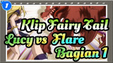 Fairy Tail - Lucy vs. Flare (Bagian 1)_1