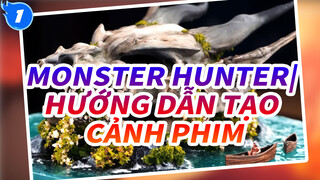 Monster Hunter| Bone- Chú rồng cổ đại-Hướng dẫn tạo cảnh phim_1