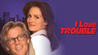 Rom-Com Collection : I Love Trouble (1994)