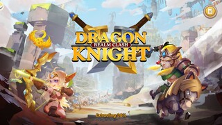 Dragon Knight : Realm Clash [ Android APK iOS ] Gameplay