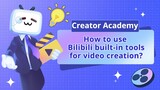 Shoot creative videos with Bilibili!