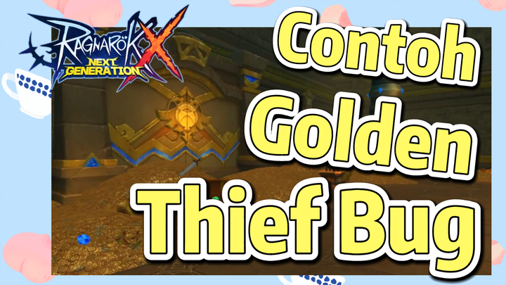 Contoh Golden Thief Bug [Ragnarok X: Next Generation]